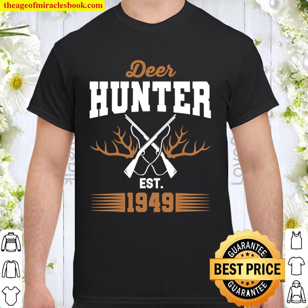 Gifts for 72 Year Old Deer Hunter 1949 Hunting 72th Birthday limited Shirt, Hoodie, Long Sleeved, SweatShirt