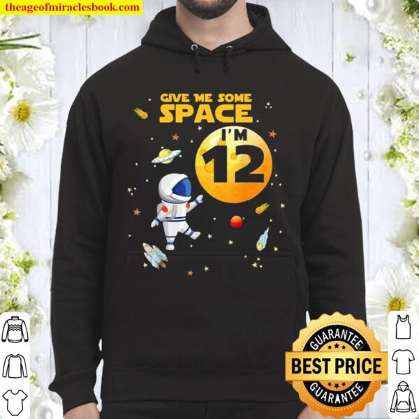 Give Me Some Space I’m 12 Years Old Outer Birthday Astronaut Hoodie