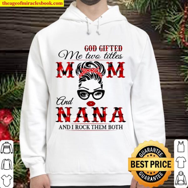 God Gifted Me Two Titles Mom And Nana And I Rock Them Both Red Plaid V Hoodie
