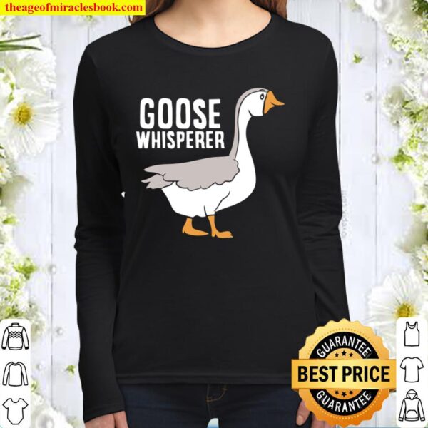 Goose Whisperer Love Goose Bird Goose Women Long Sleeved