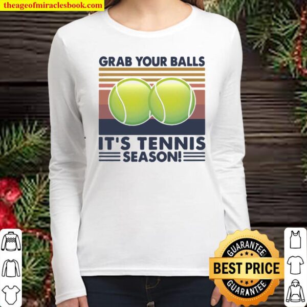 Grab Your Balls It’s Tennis Season Vintage Women Long Sleeved