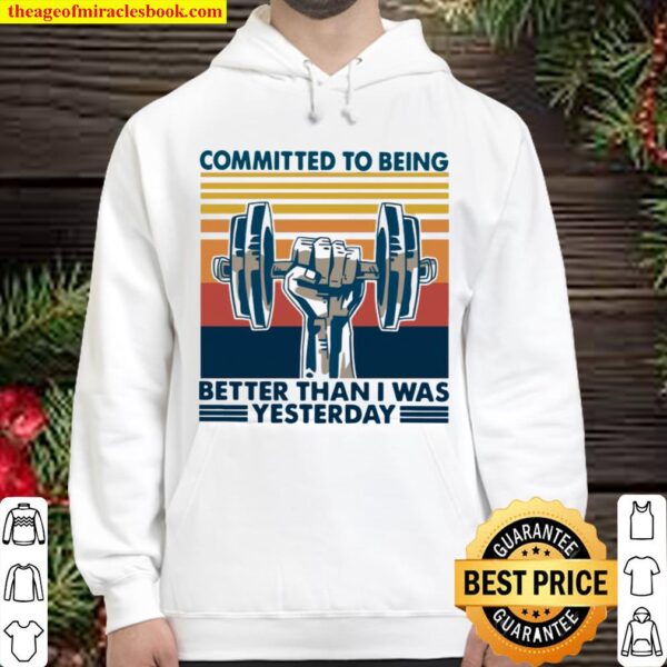 Gym Committed To Being Better Than I Was Yesterday Vintage Retro Hoodie