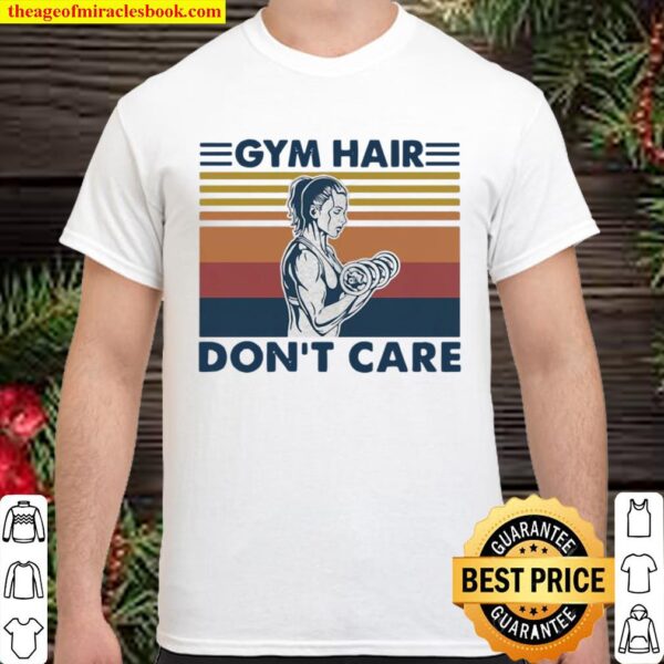 Gym Hair Don’t Care Weight Lifting Vintage Shirt