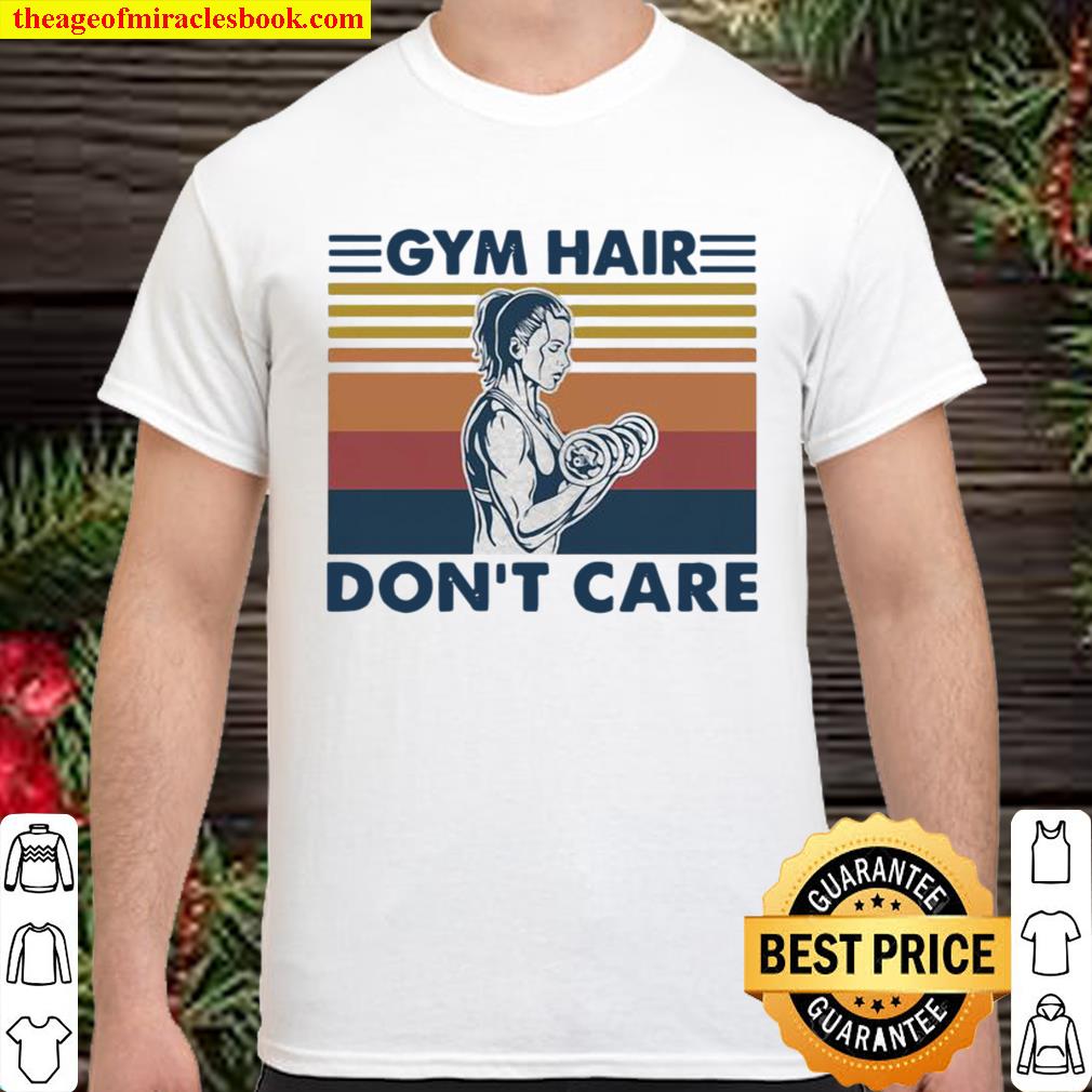 Gym Hair Don’t Care Weight Lifting Vintage 2021 Shirt, Hoodie, Long Sleeved, SweatShirt