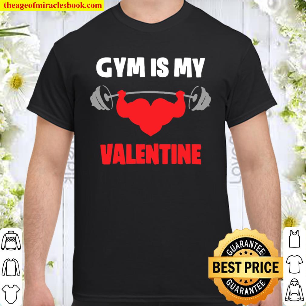 Gym Is My Valentine Weight Lifting 2021 Shirt, Hoodie, Long Sleeved, SweatShirt