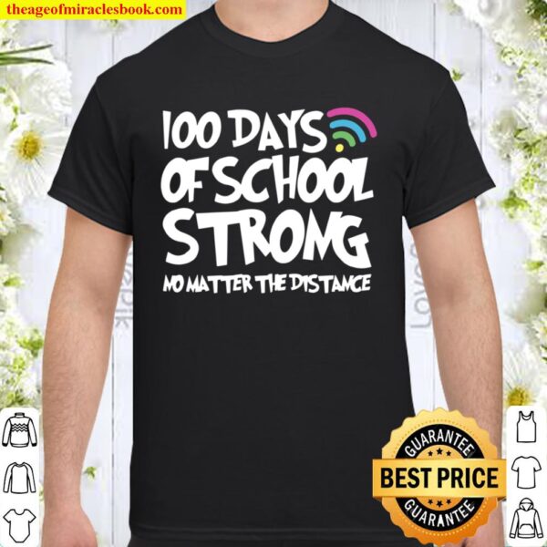 Happy 100th Day of School Strong Virtual Teacher Student Shirt