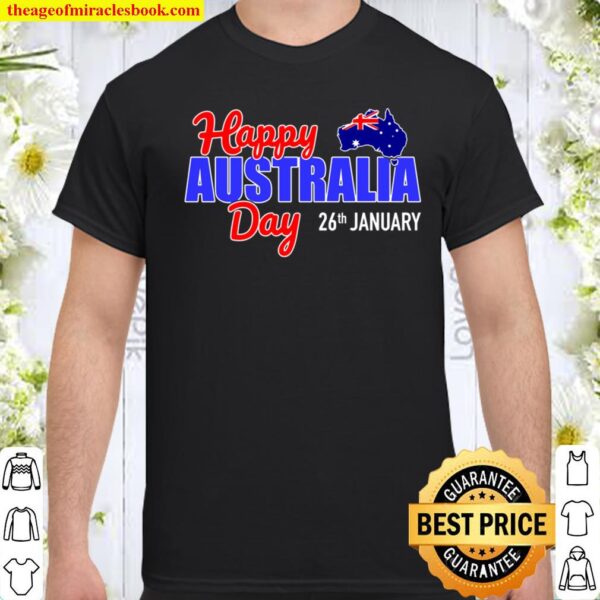 Happy Australia day 26th of January Shirt