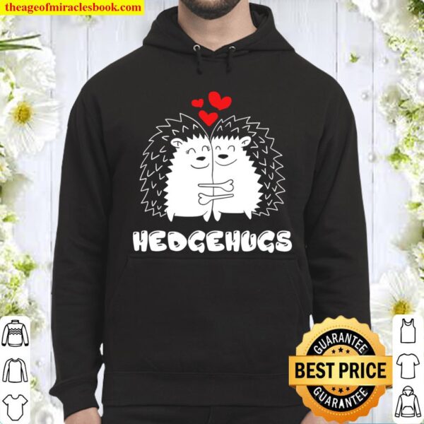 Hedgehugs Hedgehog Hugs Valentine’s Day Tee Gift Hoodie