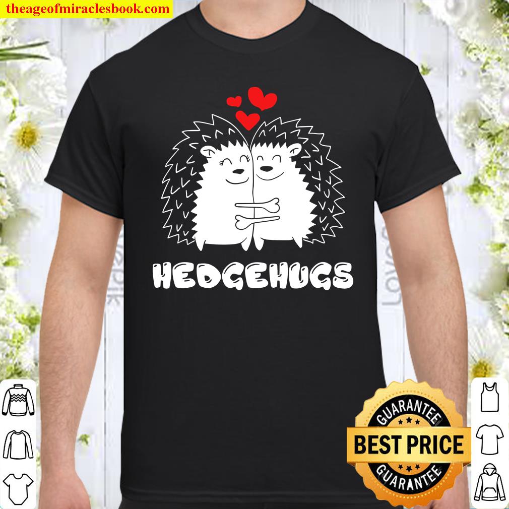 Hedgehugs Hedgehog Hugs Valentine’s Day Tee Gift shirt