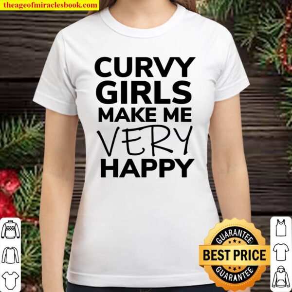 Herren Curvy Girls Make Me Very Happy Classic Women T-Shirt