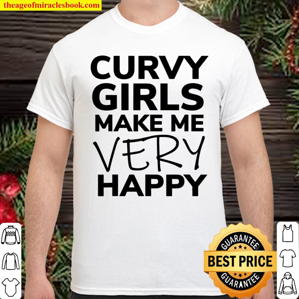 Herren Curvy Girls Make Me Very Happy Shirt