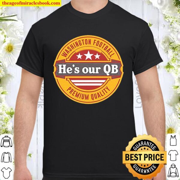 He’s Our QB D.C. Football Shirt