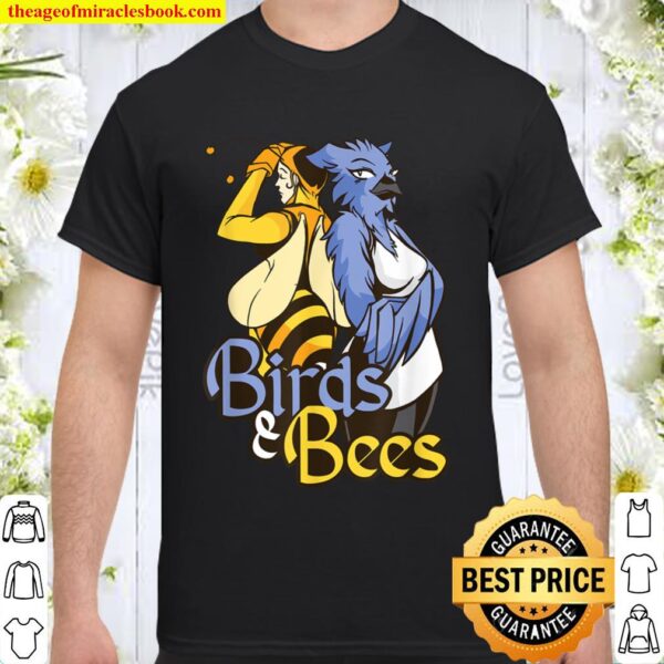 Hilarious Humor Joke Funny Birds and Bees Pun Quote Shirt