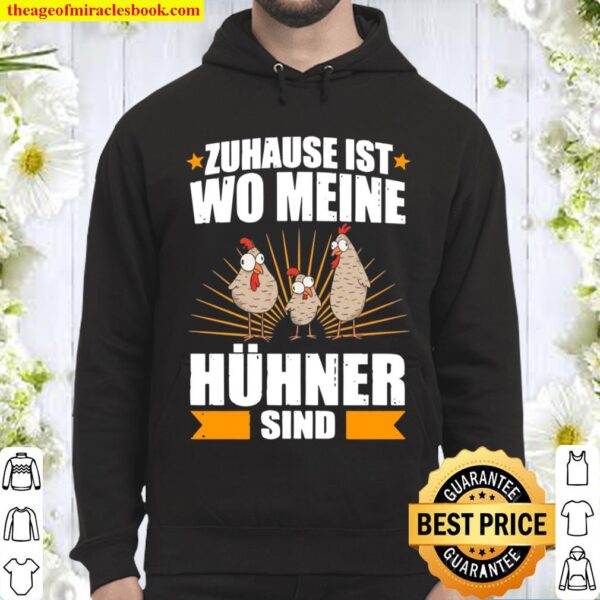 Home is where my chickens are chicken farmer turkey Hoodie