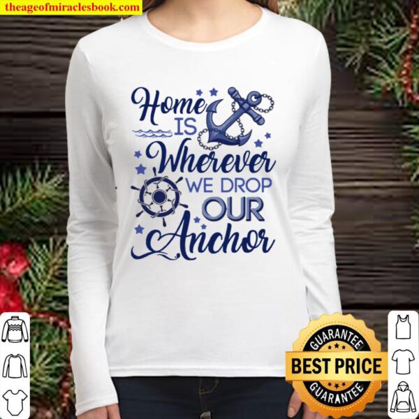 Home is wherever we drop our anchor Women Long Sleeved