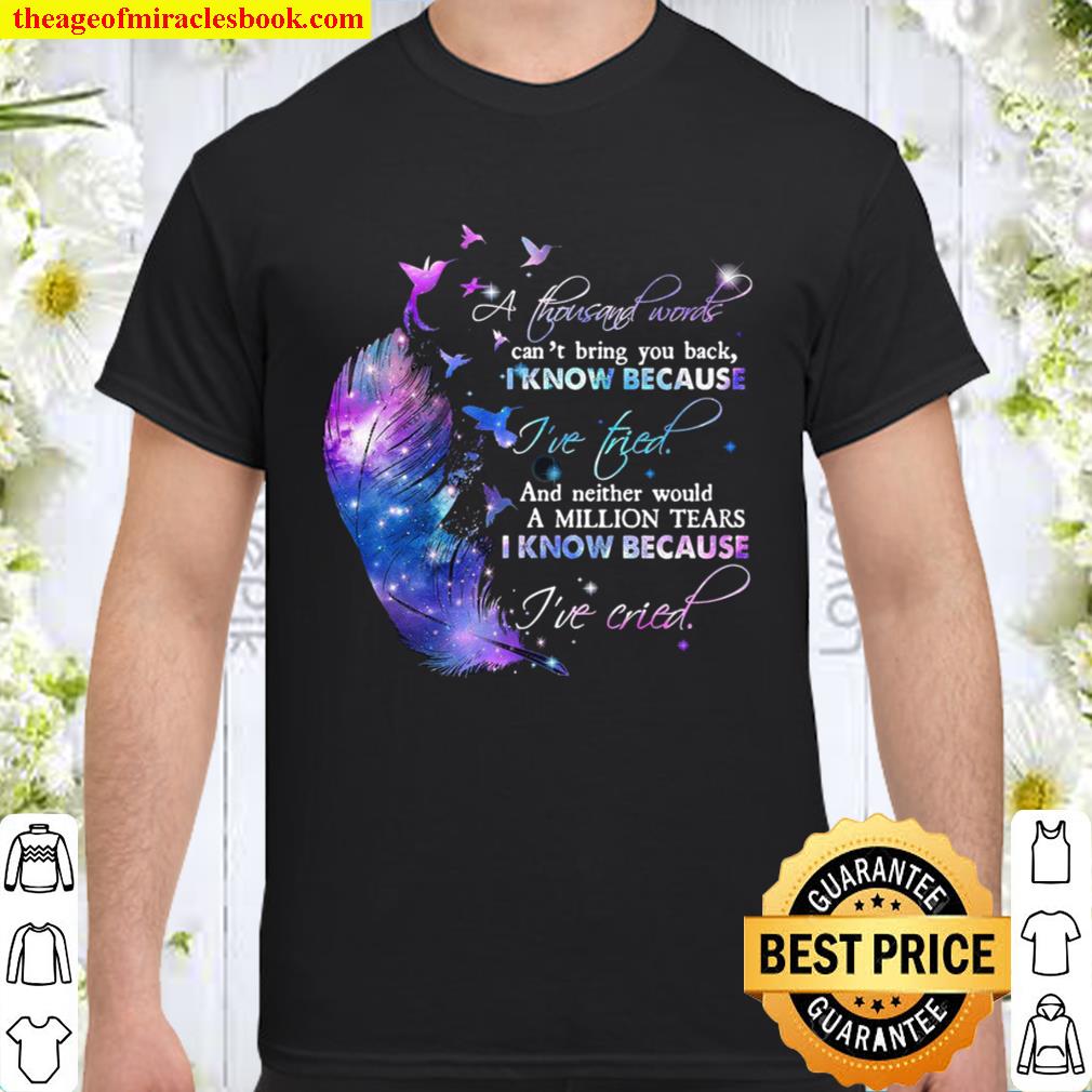 Hummingbird A thousand words gift for you limited Shirt, Hoodie, Long Sleeved, SweatShirt