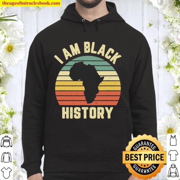 I Am Black History African American Black History Month Hoodie