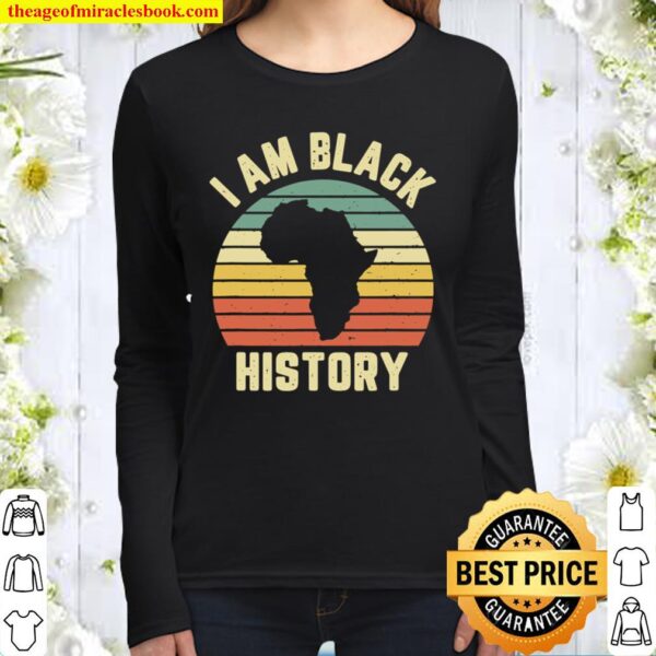 I Am Black History African American Black History Month Women Long Sleeved