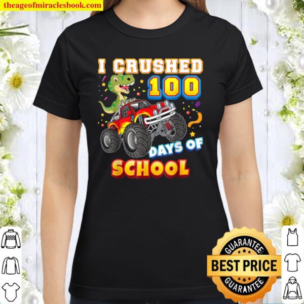 I Crushed 100 Days Of School 100th Day Monster Car Rocks Classic Women T-Shirt