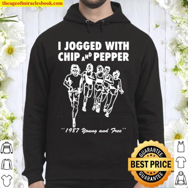 I Jogged With Chip And Pepper 1987 Young And Free Hoodie