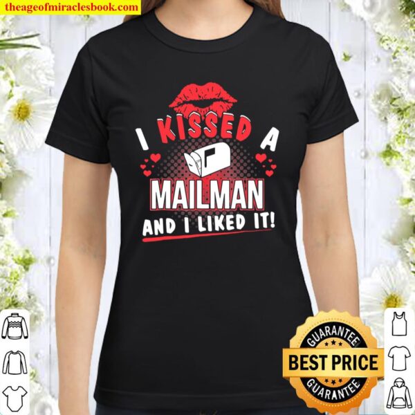 I Kissed A Mailman And I Liked It Funny