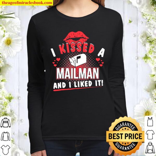 I Kissed A Mailman And I Liked It Funny Women Long Sleeved