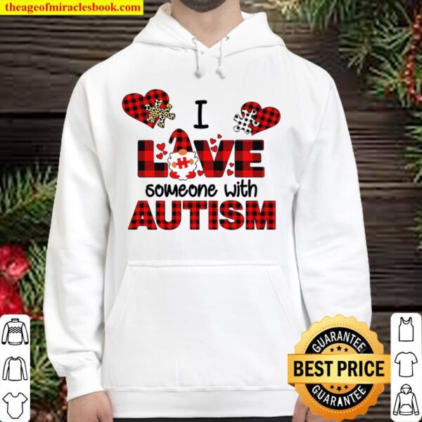 I LOVE SOMEONE WITH AUTISM Hoodie