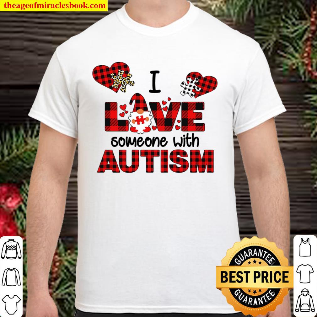 I LOVE SOMEONE WITH AUTISM limited Shirt, Hoodie, Long Sleeved, SweatShirt