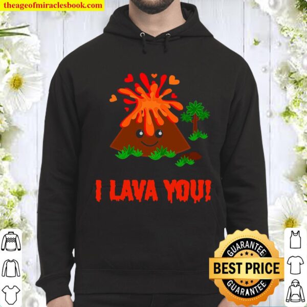 I Lava You Cute Valentine’s Day Pun Volcano Gift Hoodie