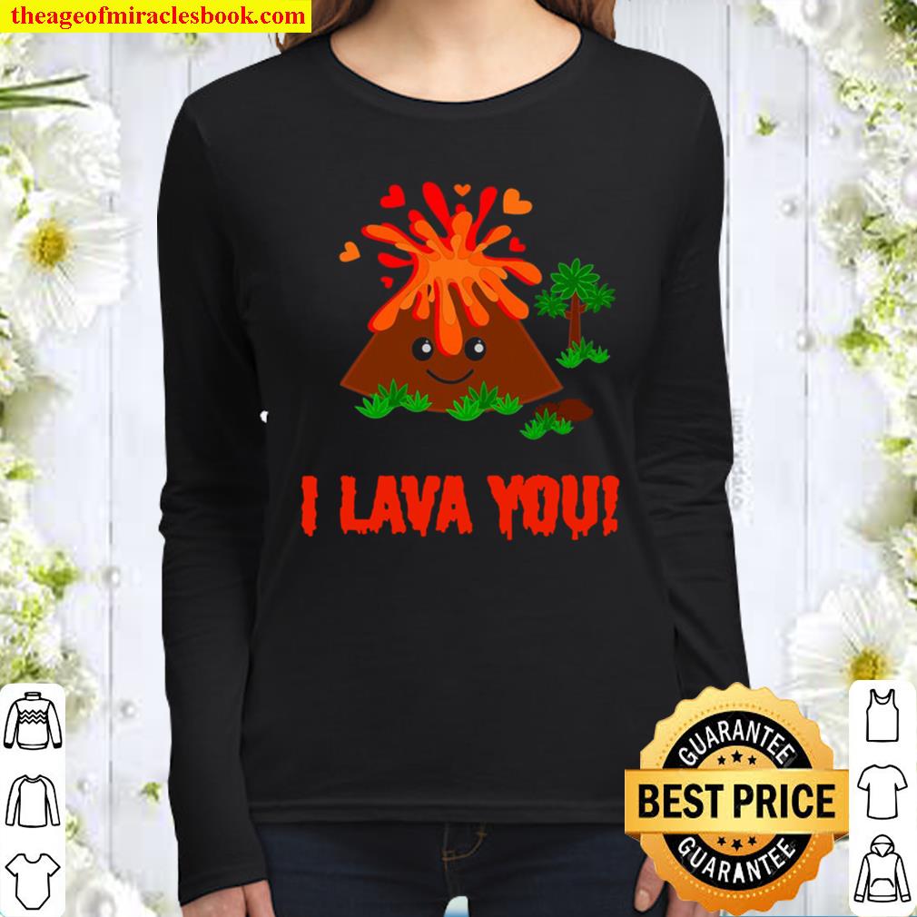 I Lava You Cute Valentine’s Day Pun Volcano Gift Women Long Sleeved
