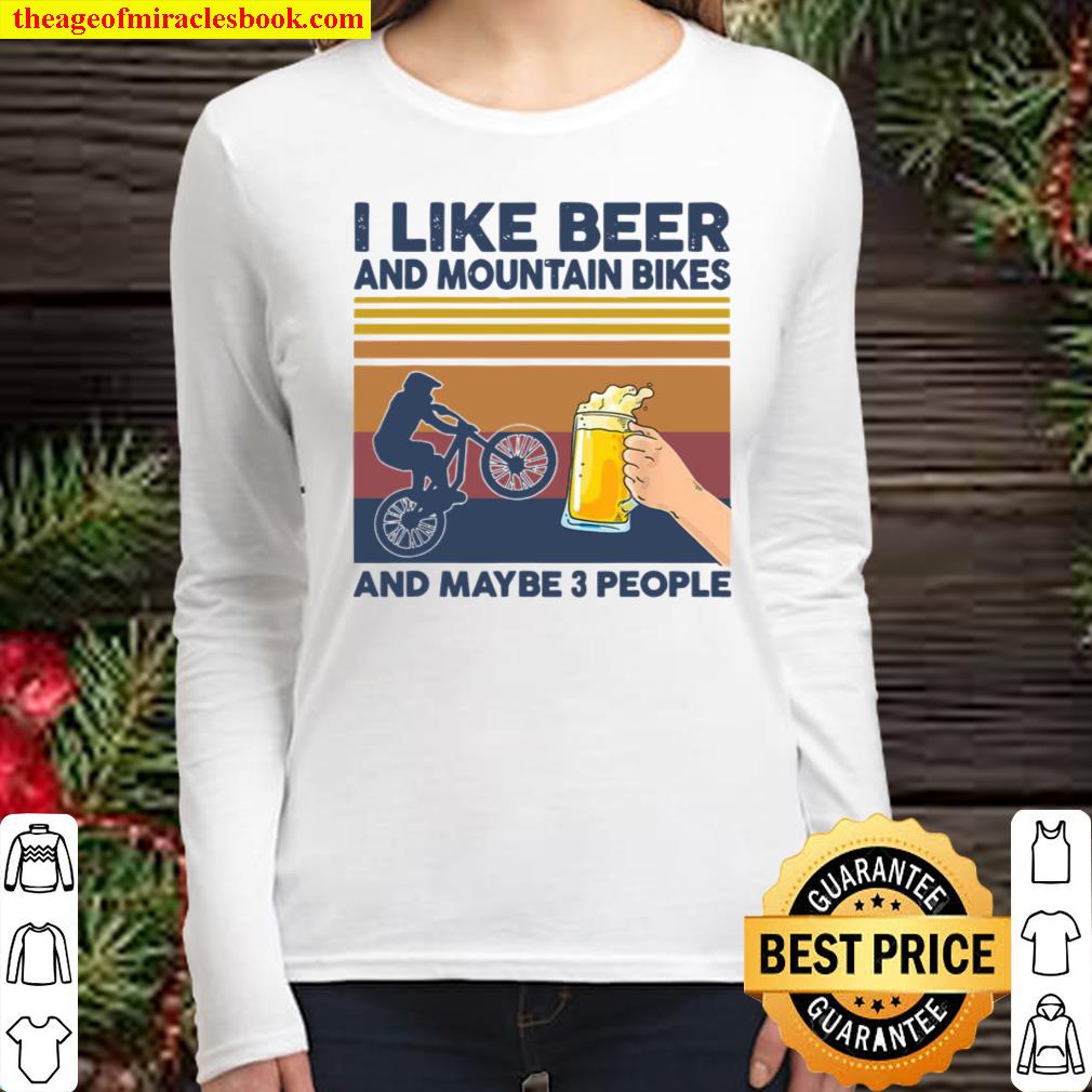 I Like Beer and Mountain Bikes and Maybe 3 People Women Long Sleeved