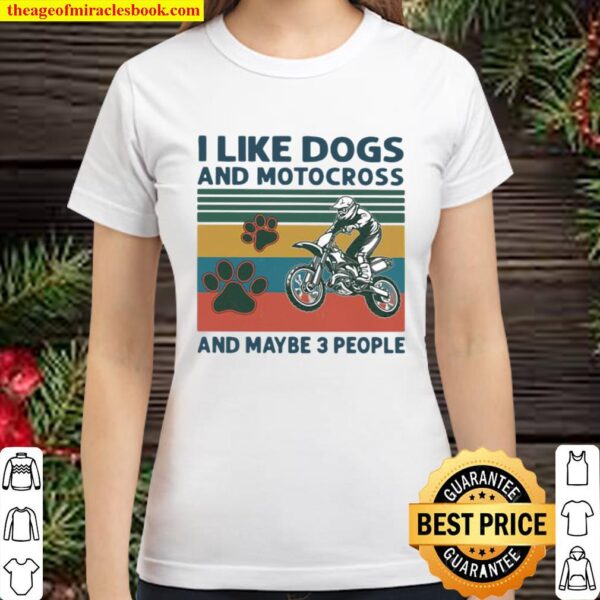 I Like Dogs And Motocross And Maybe 3 People Vintage Classic Women T-Shirt