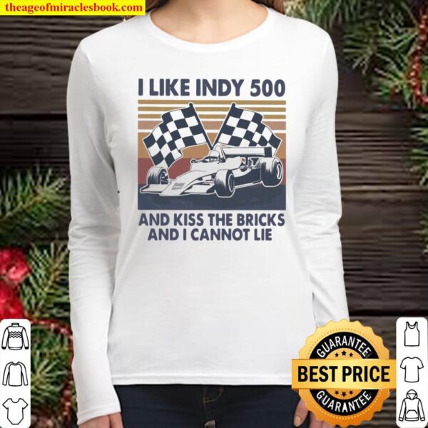 I Like Indy 500 And Kiss The Bricks And I Cannot Lie Flag Vintage Women Long Sleeved