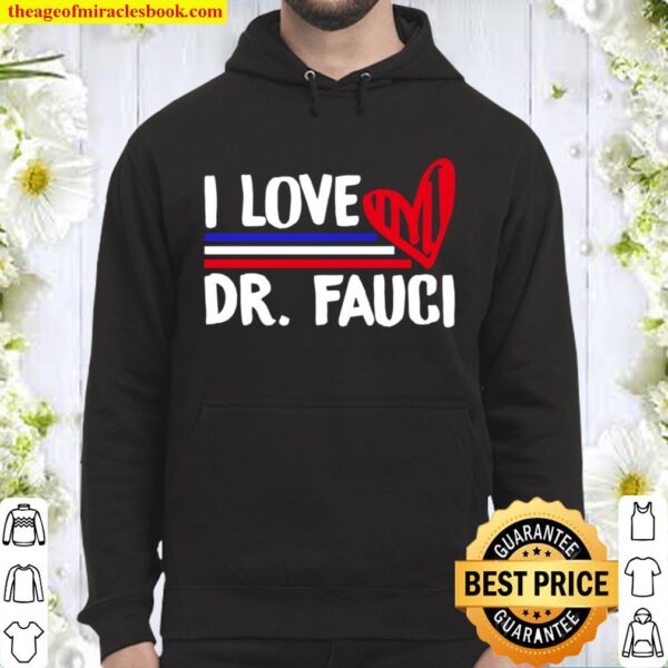 I Love Dr Fauci Hoodie