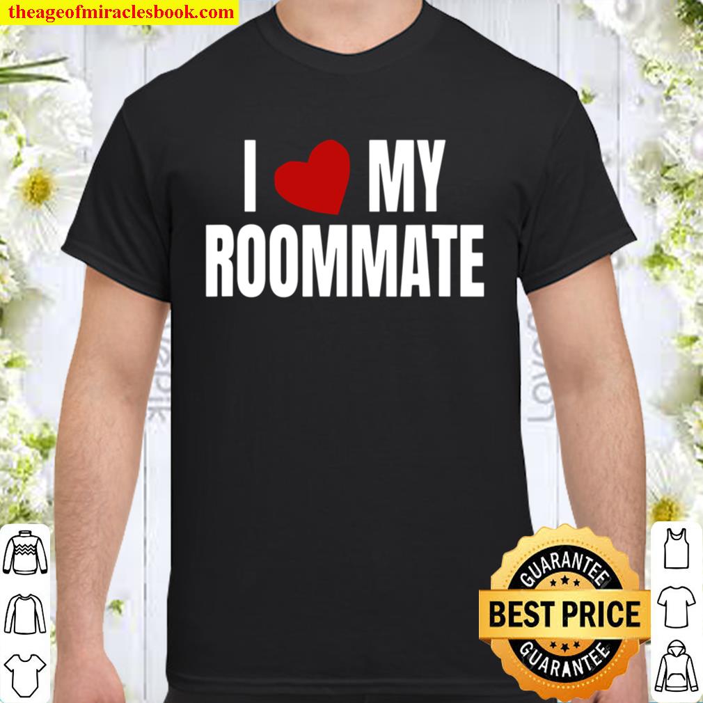I Love My Roommate Heart College new Shirt, Hoodie, Long Sleeved, SweatShirt