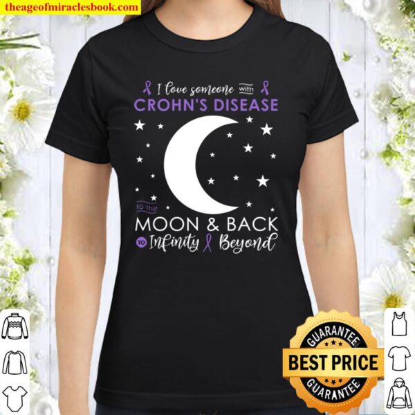 I Love Someone To The Moon _ Back Crohn’s Disease Awareness Classic Women T-Shirt