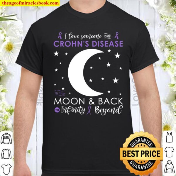I Love Someone To The Moon _ Back Crohn’s Disease Awareness Shirt