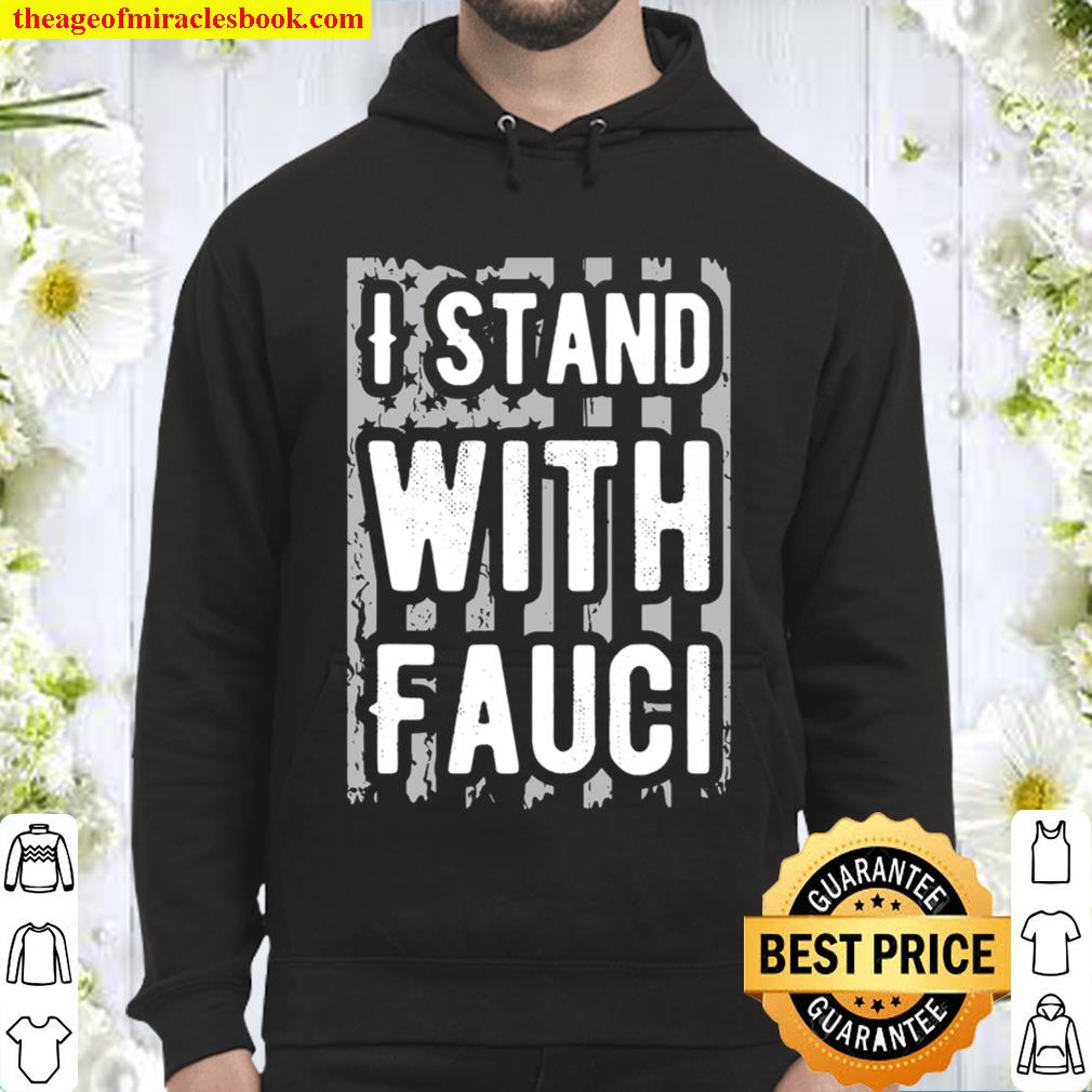 I Stand With Fauci Support Doctor Fauci Quarantine 2020 Gift Hoodie