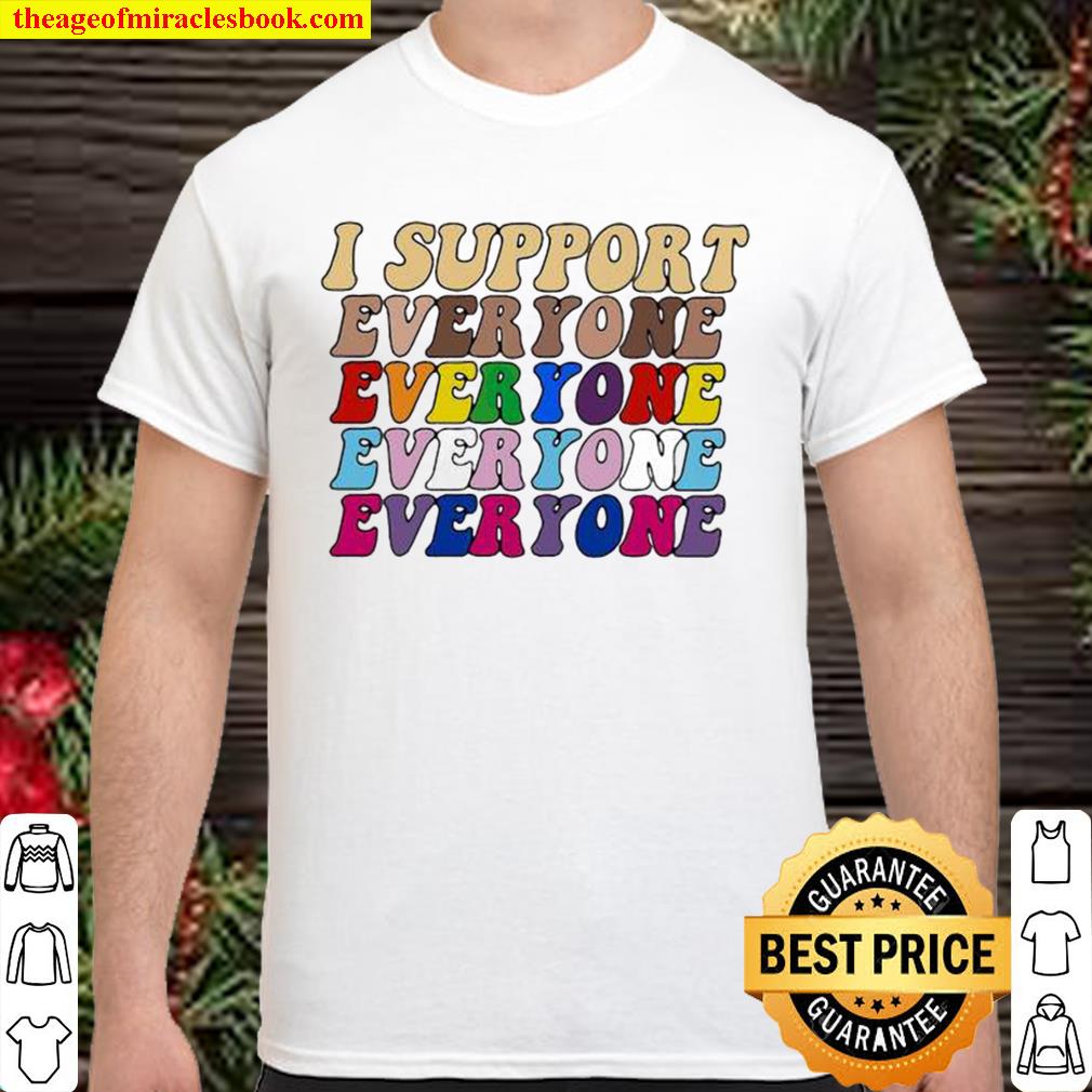 I Support Everyone Everyone Everyone Lgbt Vintage 2021 Shirt, Hoodie, Long Sleeved, SweatShirt