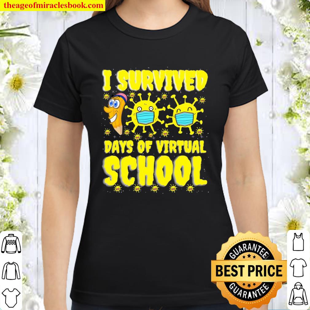 I Survived 100 Days Of Virtual School Students And Teachers Classic Women T-Shirt