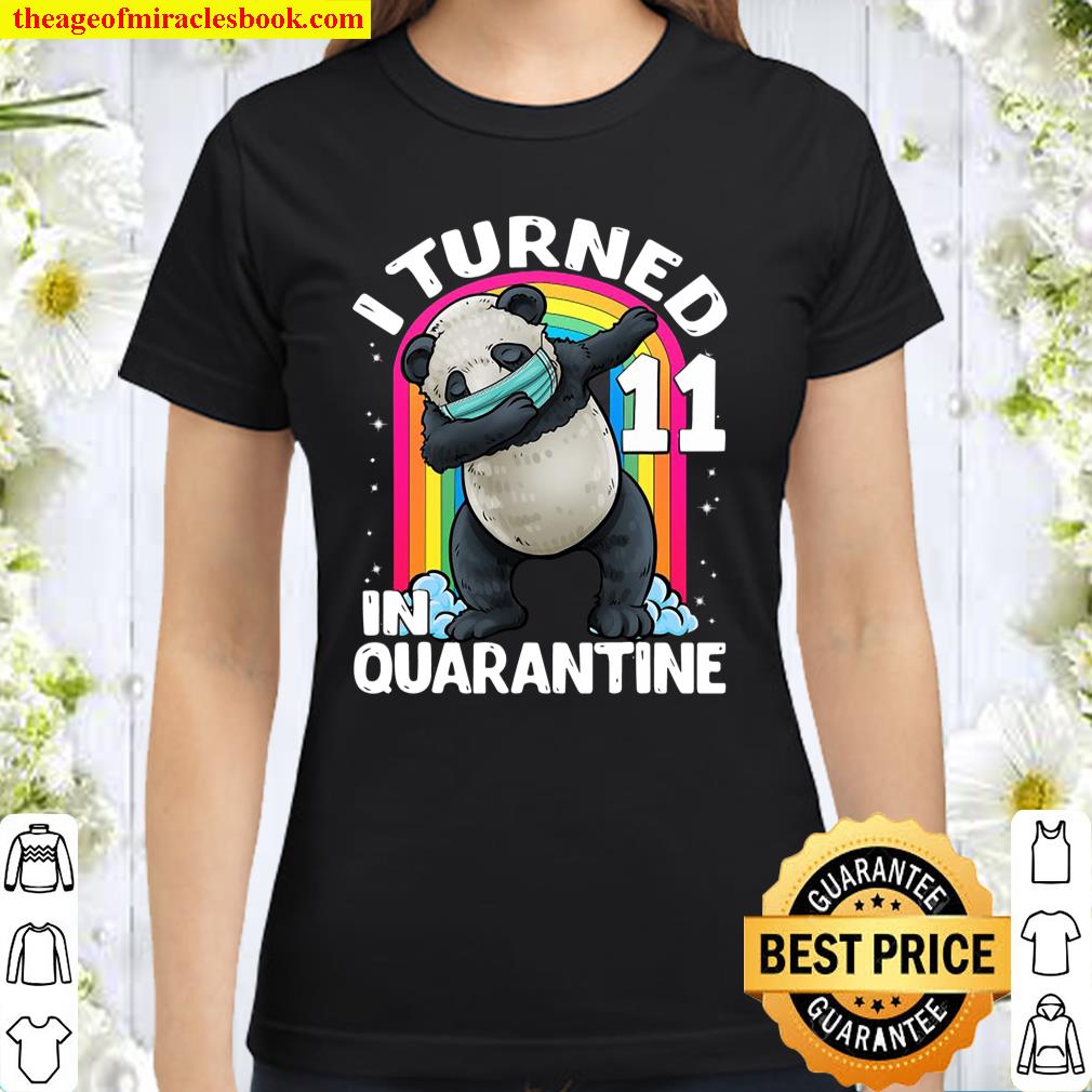 I Turned 11 In Quarantine Dabbing Panda 11Th Birthday Kids Classic Women T-Shirt