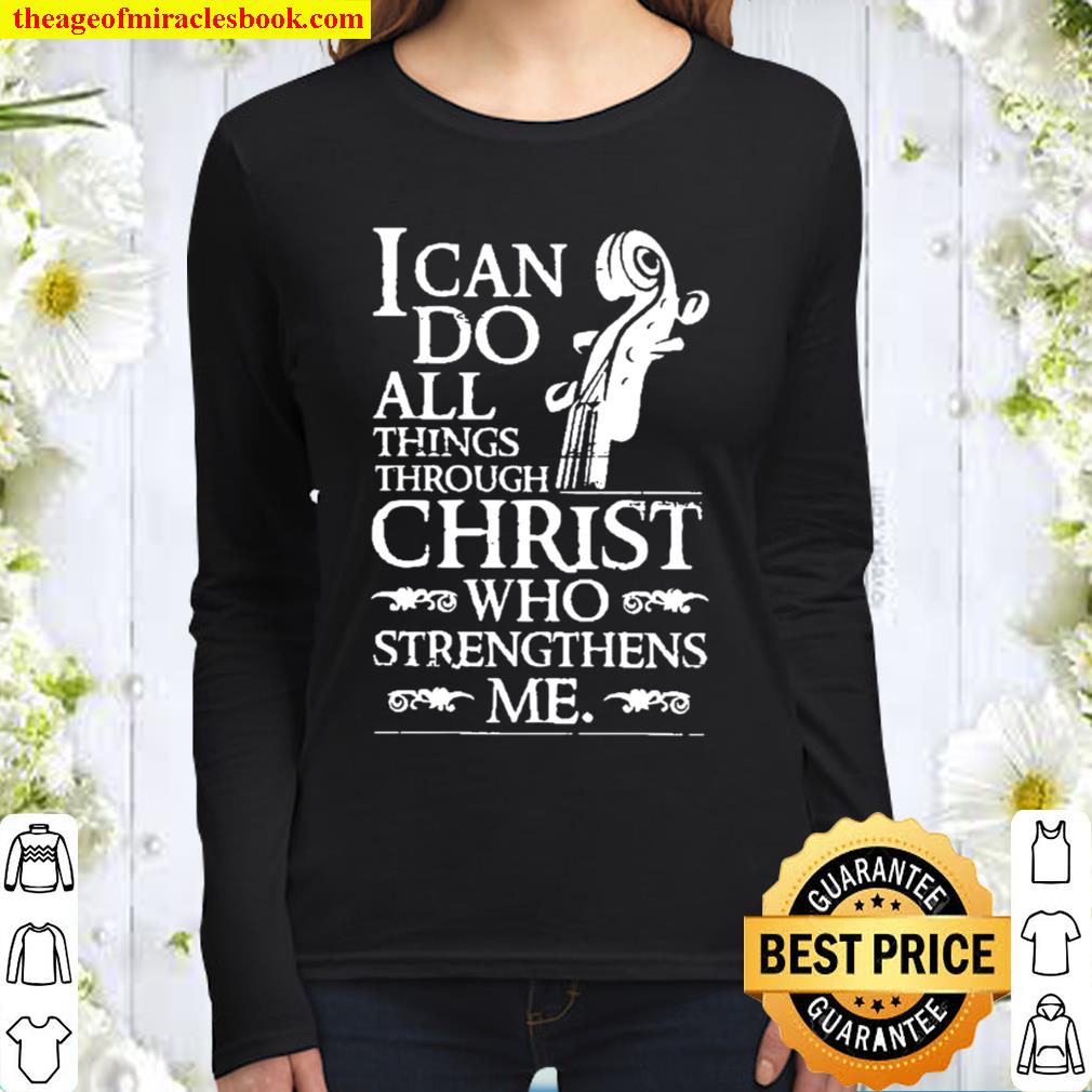 I can do all things through christ who strengthens me Women Long Sleeved