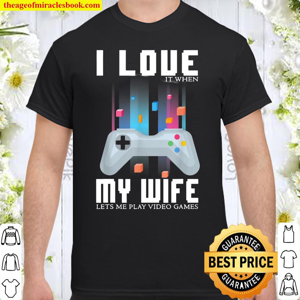 I love my wife couples gaming Shirt, hoodie, tank top, sweater