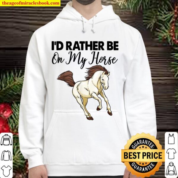 I’D Rather Be On My Horse Riding Hoodie