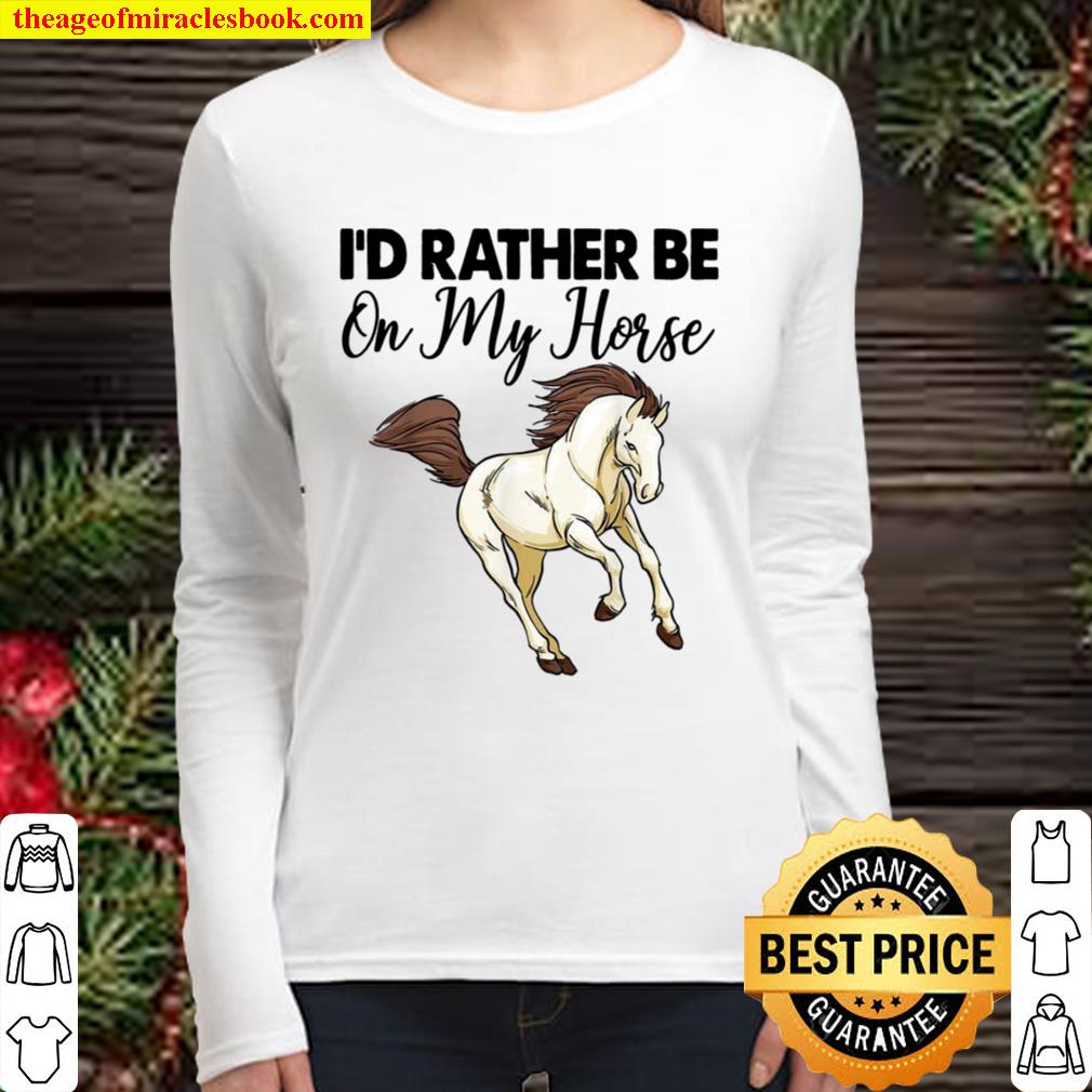 I’D Rather Be On My Horse Riding Women Long Sleeved
