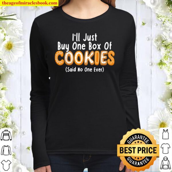 I_ll Just Buy One Box Cookies Said No One Ever Girl Cookie Women Long Sleeved