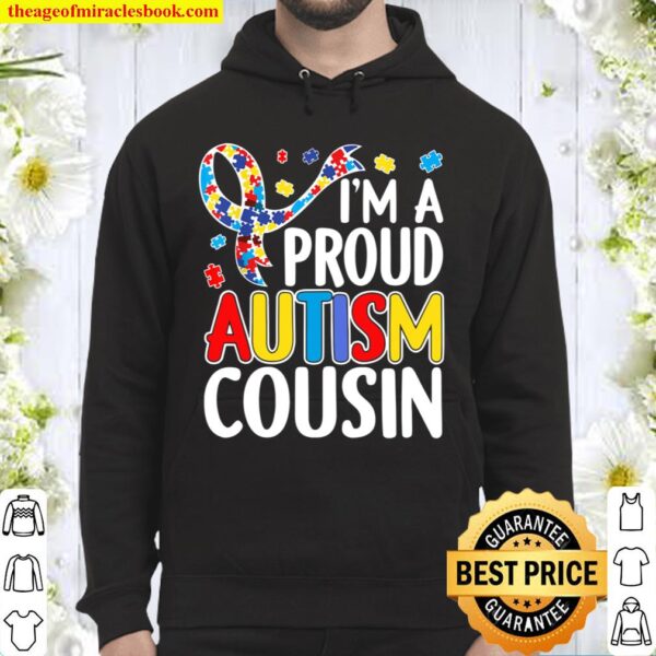 I_m A Proud Autism Cousin Autism Awareness Hoodie