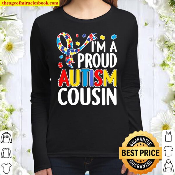I_m A Proud Autism Cousin Autism Awareness Women Long Sleeved