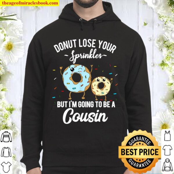 I_m Going to be a Cousin Pregnancy Announcement Meme Quote Hoodie