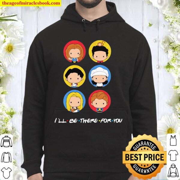 I’ll Be There For You Cute Icon Hoodie